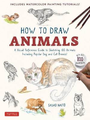 How to Draw Animals: A Visual Reference Guide to Sketching 100 Animals Including Popular Dog and Cat Breeds! (With over 800 illustrations) book