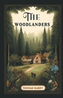 The Woodlanders by Thomas Hardy