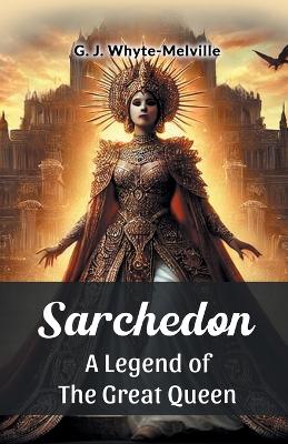 Sarchedon a Legend of the Great Queen book