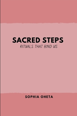 Sacred Steps: Rituals That Bind Us book