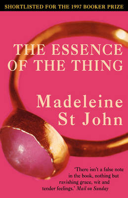 Essence of the Thing by Madeleine St. John