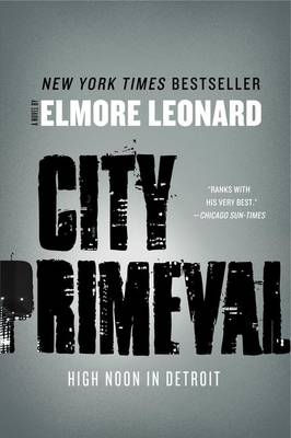 City Primeval: High Noon in Detroit by Elmore Leonard