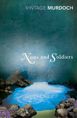 Nuns And Soldiers by Iris Murdoch