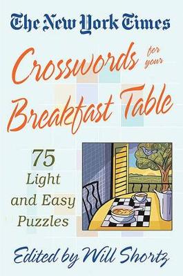 New York Times Crosswords for Your Breakfast Table book