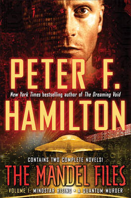 Mandel Files, Volume 1: Mindstar Rising & a Quantum Murder by Peter F. Hamilton