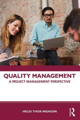 Quality Management: A Project Management Perspective by Helgi Thor Ingason