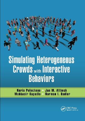 Simulating Heterogeneous Crowds with Interactive Behaviors by Nuria Pelechano