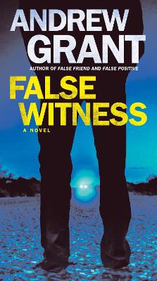 False Witness: A Novel by Andrew Grant