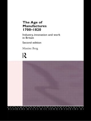 Age of Manufactures, 1700-1820 book