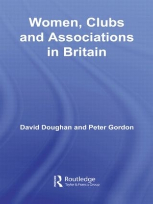 Women, Clubs and Associations in Britain by David Doughan