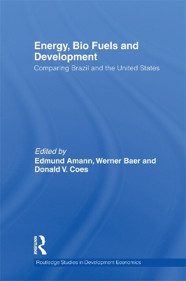Energy, Bio Fuels and Development by Edmund Amann