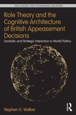 Role Theory and the Cognitive Architecture of British Appeasement Decisions book