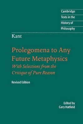 Immanuel Kant: Prolegomena to Any Future Metaphysics: That Will Be Able to Come Forward as Science: With Selections from the Critique of Pure Reason book