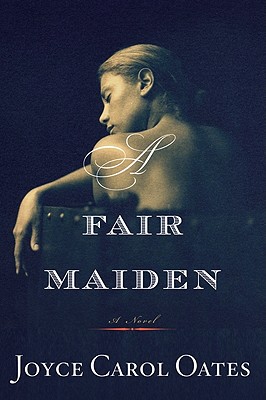 A Fair Maiden by Joyce Carol Oates