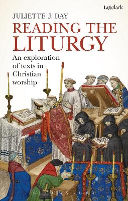 Reading the Liturgy by Dr Juliette J. Day