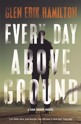 Every Day Above Ground by Glen Erik Hamilton