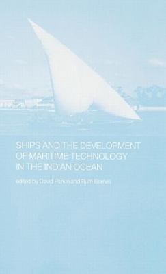 Ships and the Development of Maritime Technology on the Indian Ocean by Ruth Barnes