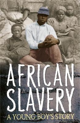 Survivors: African Slavery: A Young Boy's Story book