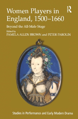 Women Players in England, 1500-1660 by Peter Parolin