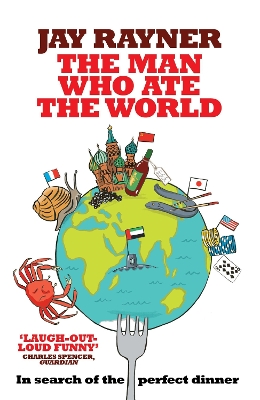 The Man Who Ate the World by Jay Rayner