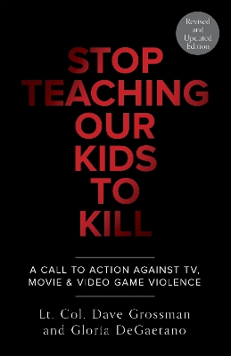 Stop Teaching Our Kids To Kill, Revised And Updated Edition book