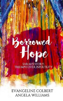 Borrowed Hope: Sarah's Story: Triumph Over Infertility book