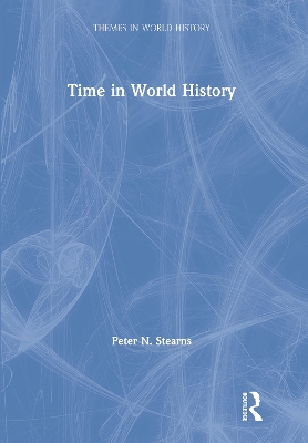 Time in World History by Peter Stearns