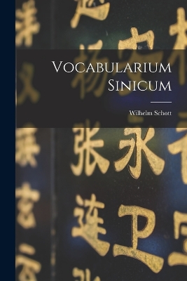 Vocabularium Sinicum by Wilhelm Schott