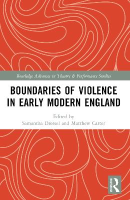 Boundaries of Violence in Early Modern England by Samantha Dressel