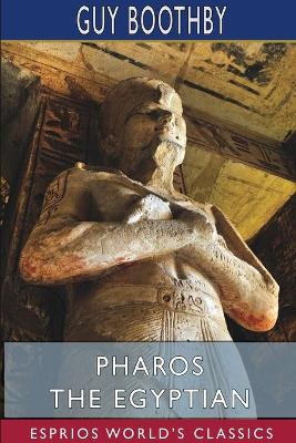 Pharos the Egyptian (Esprios Classics): Illustrated by John H. Bacon book