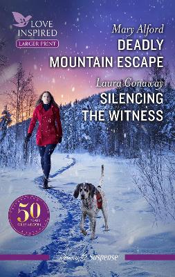 Deadly Mountain Escape/Silencing The Witness by Mary Alford