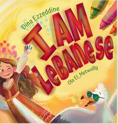 I Am Lebanese: Exploring Lebanon with Layla by Dina Ezzeddine