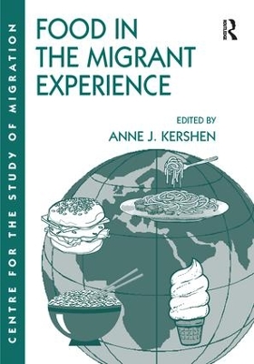 Food in the Migrant Experience by Anne J. Kershen