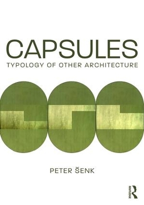 Capsules: Typology of Other Architecture by Peter Senk