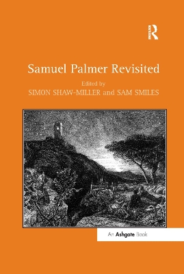 Samuel Palmer Revisited by Simon Shaw-Miller