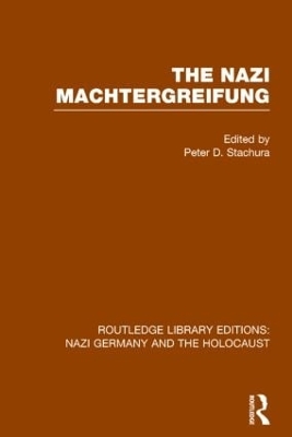 The Nazi Machtergreifung by Peter D. Stachura