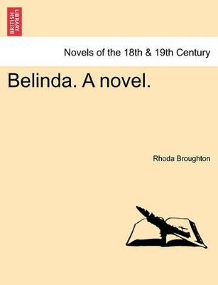 Belinda. a Novel. by Rhoda Broughton