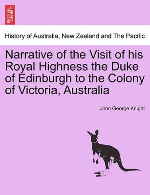 Narrative of the Visit of His Royal Highness the Duke of Edinburgh to the Colony of Victoria, Australia book