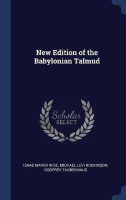 New Edition of the Babylonian Talmud by Michael Levi Rodkinson