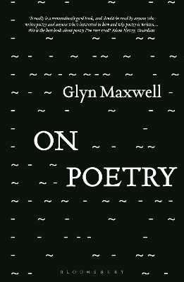 On Poetry by Glyn Maxwell