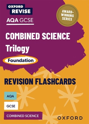 Oxford Revise: AQA GCSE Combined Science Trilogy Foundation Revision Flashcards book
