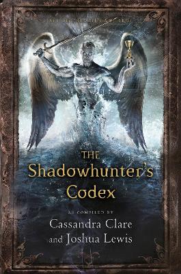 The Shadowhunter's Codex by Cassandra Clare