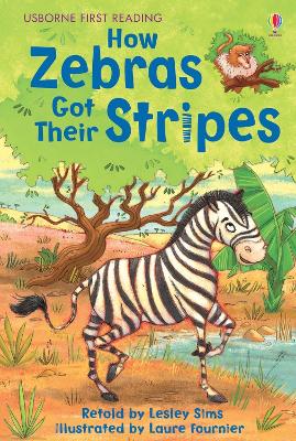How Zebras Got Their Stripes by Lesley Sims