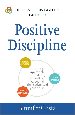 Conscious Parent's Guide to Positive Discipline book