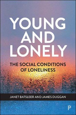 Young and Lonely: The Social Conditions of Loneliness book