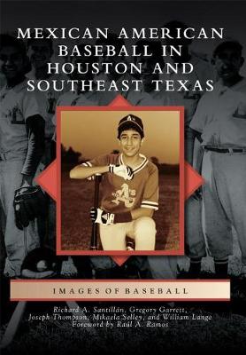 Mexican American Baseball in Houston and Southeast Texas book