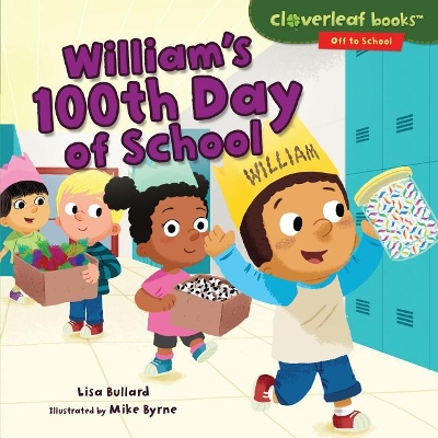 William's 100th Day of School by Lisa Bullard