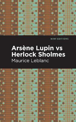 Arsene Lupin vs Herlock Sholmes by Maurice Leblanc