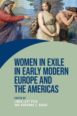 Women in Exile in Early Modern Europe and the Americas book