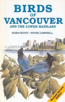 Birds of Vancouver and Lower Mainland by Wayne Campbell